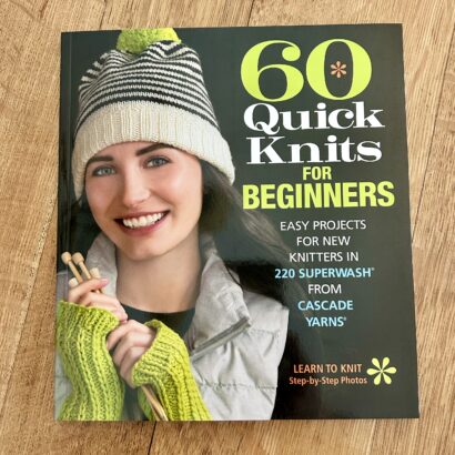 Cascade Yarns 60 Quick Knits for Beginners and 220 Superwash Yarn